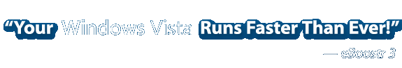 Your Windows Vista Faster Than Ever with eBoostr version 3